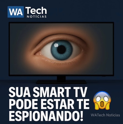 📺👀 Sua Smart TV pode estar te espionando!